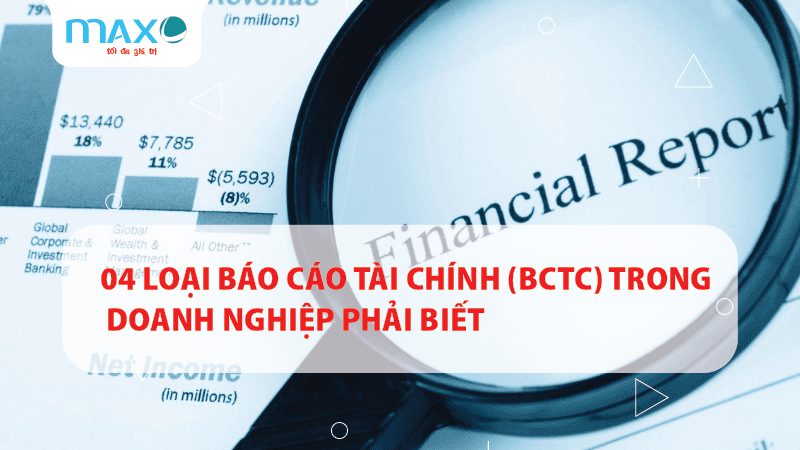 04 LOẠI BÁO CÁO TÀI CHÍNH (BCTC) TRONG DOANH NGHIỆP PHẢI BIẾT
