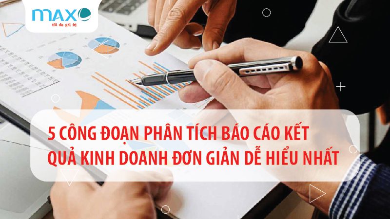 05 Công đoạn phân tích Báo cáo kết quả Kinh doanh đơn giản dễ hiểu nhất