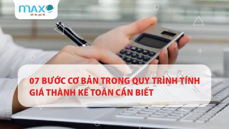 07 Bước cơ bản trong Quy trình tính Giá thành | Cho kế toán