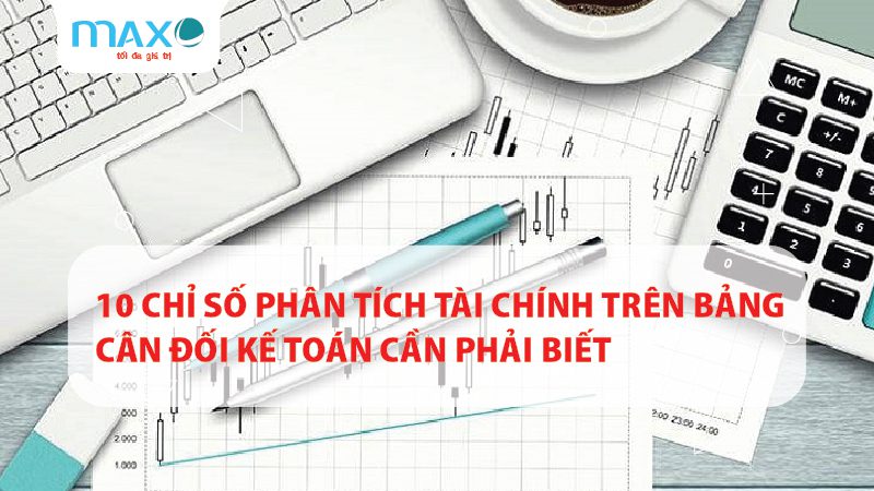 10 Chỉ số phân tích Tài chính trên Bảng cân đối kế toán cần phải biết