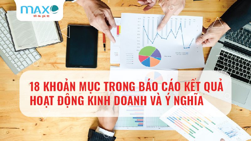 18 khoản mục trong báo cáo kết quả hoạt động kinh doanh và ý nghĩa