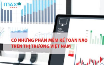 Có những phần mềm kế toán nào trên thị trường Việt Nam