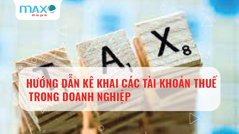 HƯỚNG DẪN KÊ KHAI CÁC TÀI KHOẢN THUẾ TRONG DOANH NGHIỆP