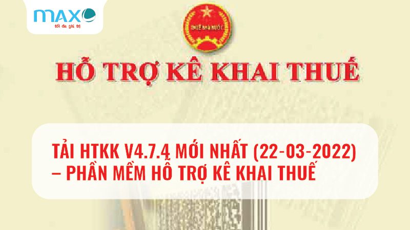 TẢI HTKK V4.7.4 MỚI NHẤT (22-03-2022) – PHẦN MỀM HỖ TRỢ KÊ KHAI THUẾ
