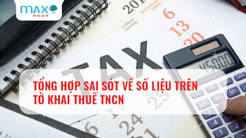 TỔNG HỢP SAI SÓT VỀ SỐ LIỆU TRÊN TỜ KHAI THUẾ TNCN