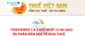 itaxviewer-1-9-5-moi-nhat-13-06-2022-tai-phan-mem-doc-to-khai-thue-maxv-01