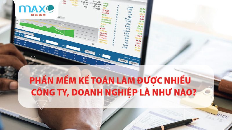 Phần mềm Kế toán làm được nhiều Công ty, Doanh nghiệp là như nào?