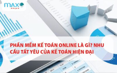 Phần mềm kế toán Online là gì? Nhu cầu Tất yếu của Kế toán Hiện đại