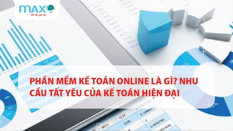 Phần mềm kế toán Online là gì? Nhu cầu Tất yếu của Kế toán Hiện đại
