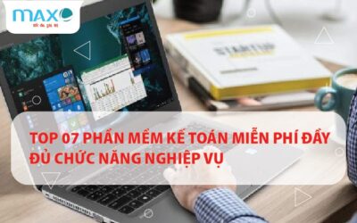 Top 07 Phần mềm Kế toán Miễn phí đầy đủ Nghiệp vụ