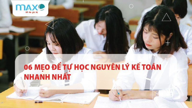 06 MẸO ĐỂ TỰ HỌC NGUYÊN LÝ KẾ TOÁN NHANH NHẤT
