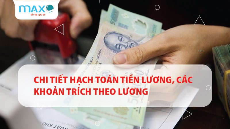 Chi tiết hạch toán tiền lương, các khoản trích theo lương