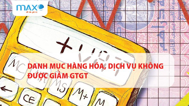Danh mục hàng hóa, dịch vụ không được giảm GTGT
