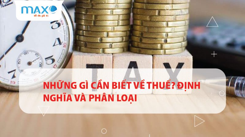 Những gì cần biết về thuế? Định nghĩa và Phân loại