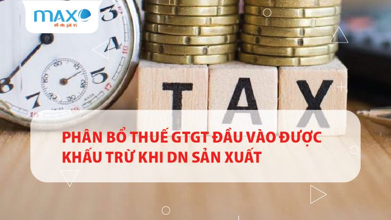Phân bổ thuế GTGT đầu vào được khấu trừ khi DN Sản xuất