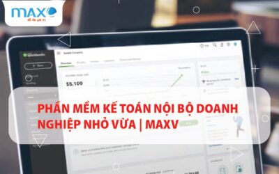 Phần mềm Kế toán Nội bộ doanh nghiệp nhỏ vừa | Maxv