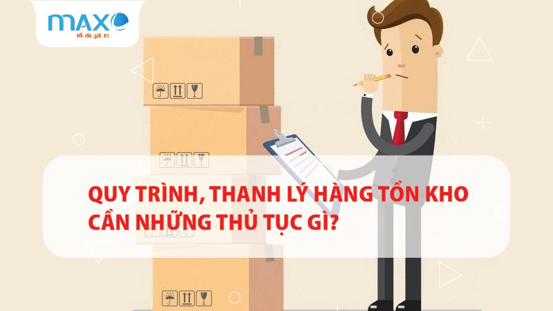 Quy trình, Thanh lý hàng tồn kho cần những thủ tục gì?