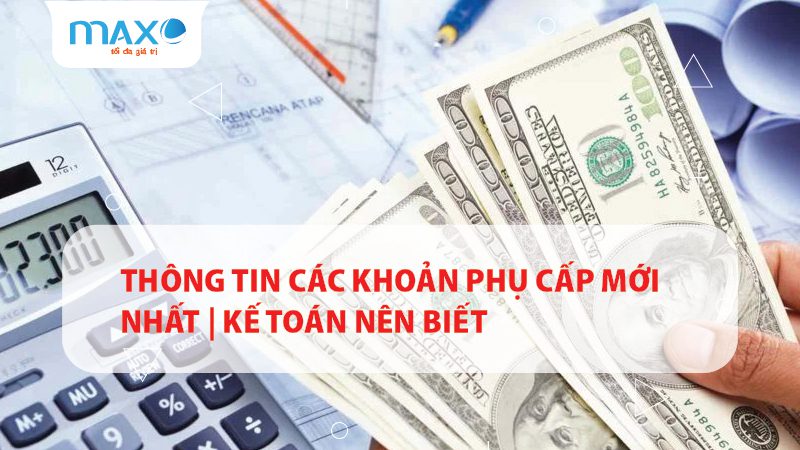 Thông tin Các khoản phụ cấp mới nhất | Kế toán Nên biết