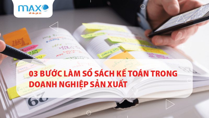 03 Bước làm sổ sách kế toán trong doanh nghiệp Sản xuất
