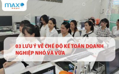 03 Lưu ý về chế độ kế toán doanh nghiệp nhỏ và vừa