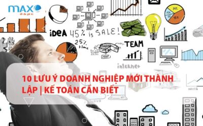 10 Lưu ý doanh nghiệp mới thành lập | Kế toán cần biết