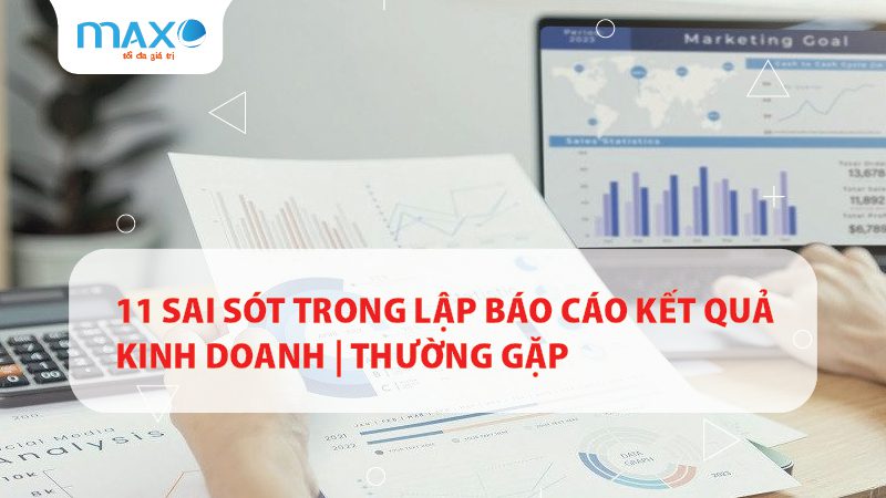 11 Sai sót trong lập Báo cáo Kết quả Kinh doanh | Thường gặp