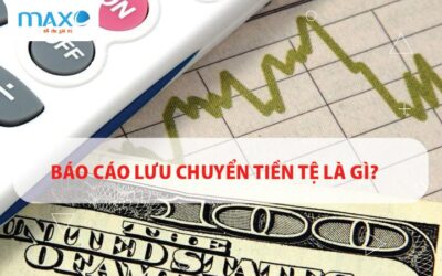 Báo cáo lưu chuyển tiền tệ là gì?