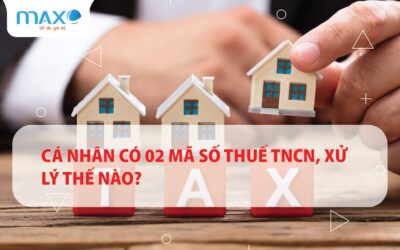 Cá nhân có 02 mã số thuế TNCN, xử lý thế nào?