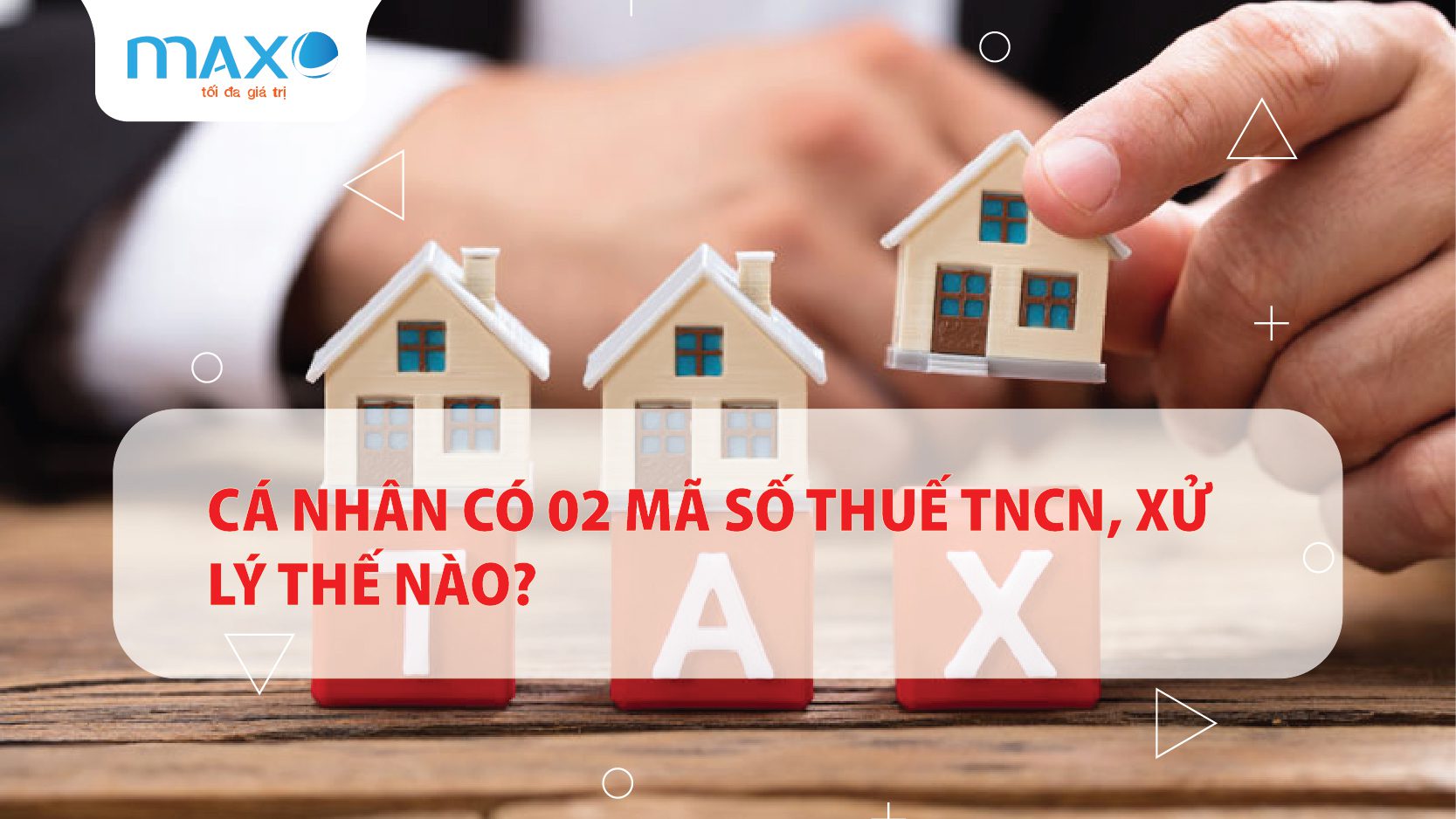 Cá nhân có 02 mã số thuế TNCN, xử lý thế nào?