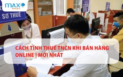 Cách tính thuế TNCN khi bán hàng Online | Mới nhất