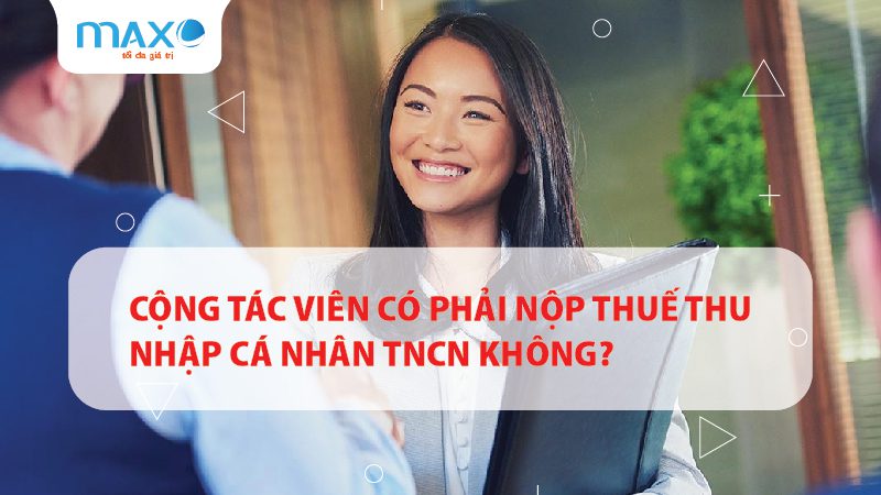 Cộng tác viên có phải nộp thuế thu nhập cá nhân TNCN không?