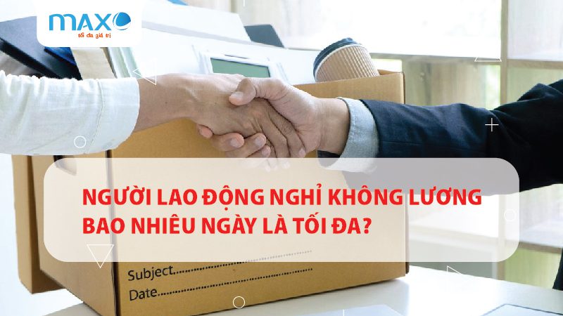 Người lao động nghỉ không lương bao nhiêu ngày là tối đa?