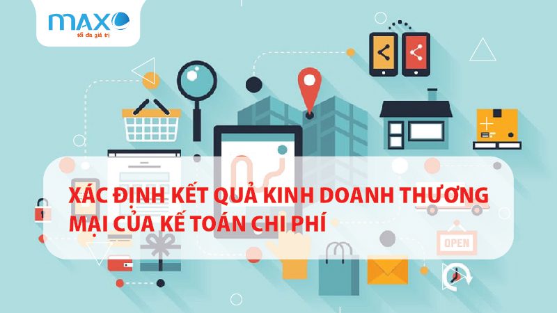 Xác định kết quả kinh doanh Thương mại của Kế toán chi phí