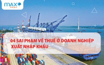 04 Sai phạm về thuế ở doanh nghiệp xuất nhập khẩu