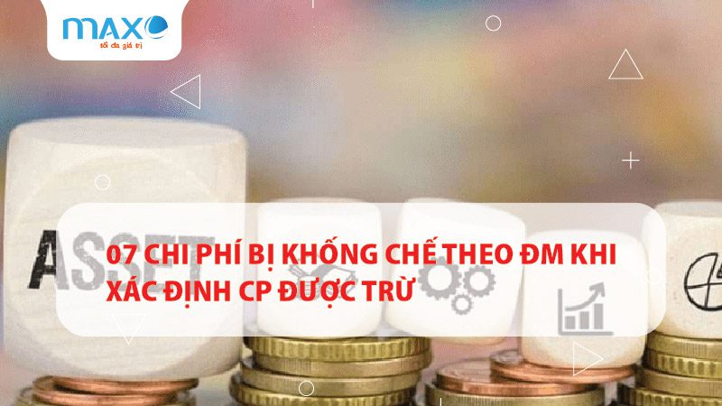 07 Chi phí bị khống chế theo ĐM khi xác định CP được trừ