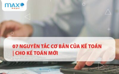 07 Nguyên tắc cơ bản của Kế toán | Cho kế toán mới