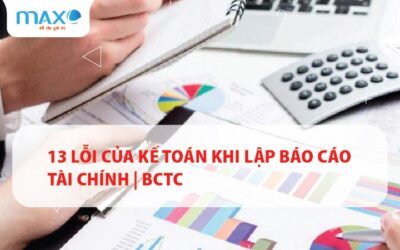 13 Lỗi của kế toán khi lập Báo cáo Tài chính | BCTC