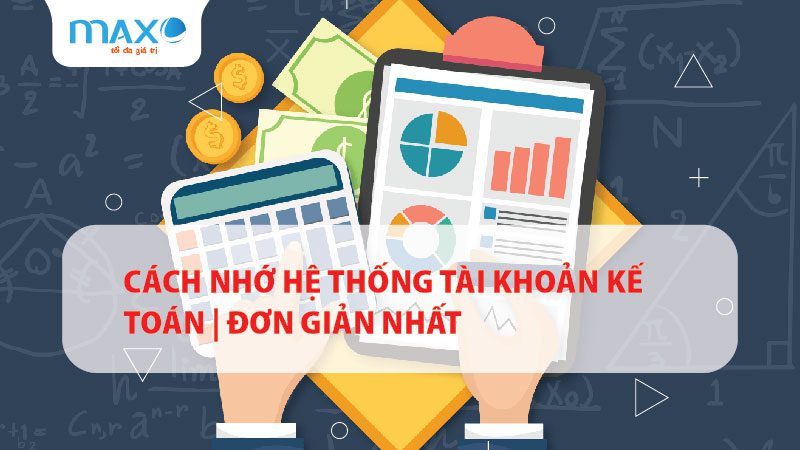 Cách nhớ hệ thống tài khoản kế toán | Đơn giản nhất
