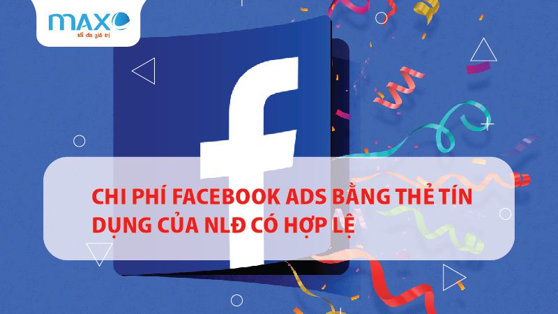Chi phí Facebook Ads bằng thẻ tín dụng của NLĐ có hợp lệ