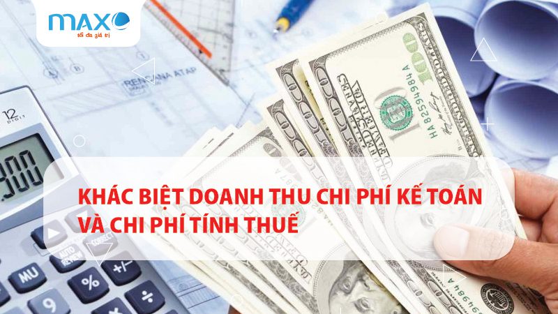 Khác biệt Doanh thu Chi phí kế toán và Chi phí tính thuế