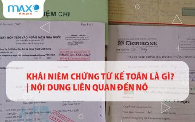 Khái niệm Chứng từ kế toán là gì? | Nội dung liên quan đến nó