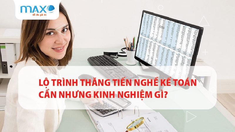 Lộ trình thăng tiến nghề Kế toán cần nhưng kinh nghiệm gì?