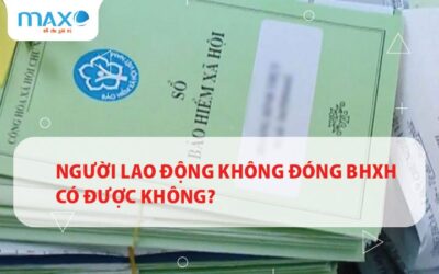 Người lao động không đóng BHXH có được không?