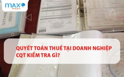 Quyết toán thuế tại doanh nghiệp CQT Kiểm tra gì?