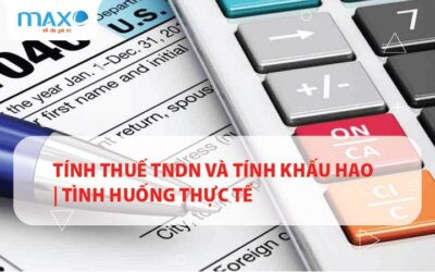 Tính thuế TNDN và tính khấu hao | Tình huống thực tế