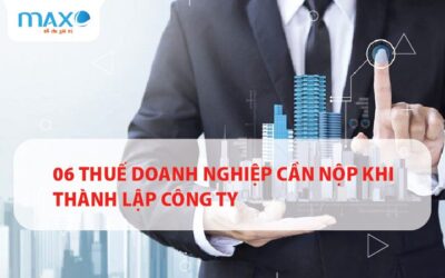 06 THUẾ DOANH NGHIỆP CẦN NỘP KHI THÀNH LẬP CÔNG TY