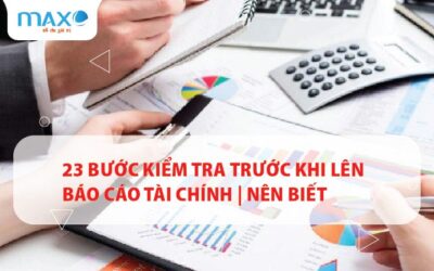 23 Bước kiểm tra trước khi lên Báo cáo tài chính | Nên biết